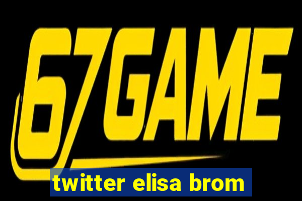 twitter elisa brom